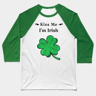 St. Patrick's Day Kiss Me I'm Irish Baseball T-Shirt